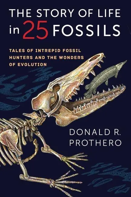 Cover: 9780231171915 | The Story of Life in 25 Fossils | Donald R. Prothero | Taschenbuch