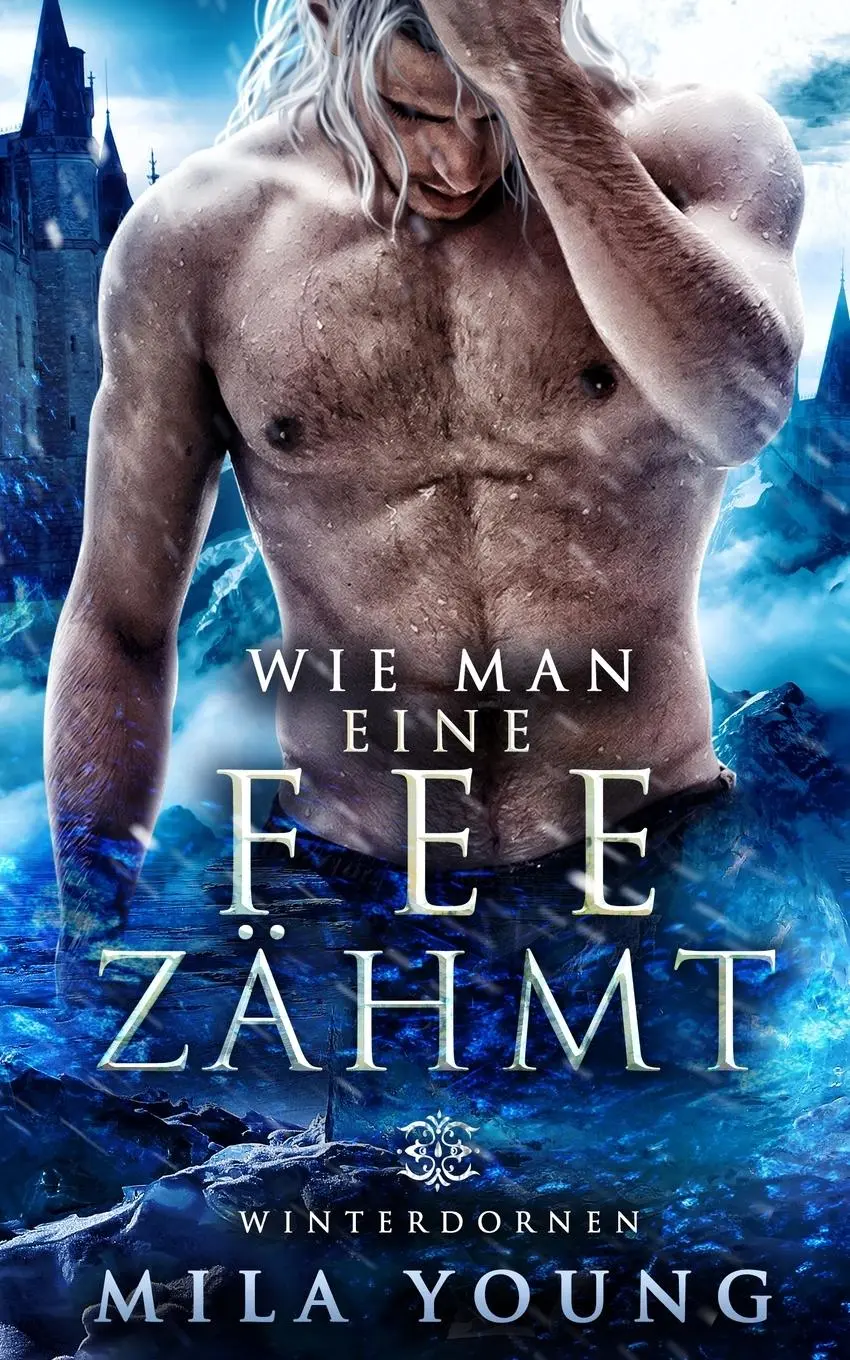 Cover: 9780645161915 | Wie Man Eine Fee Zähmt | Fantasy Romantik | Mila Young | Taschenbuch