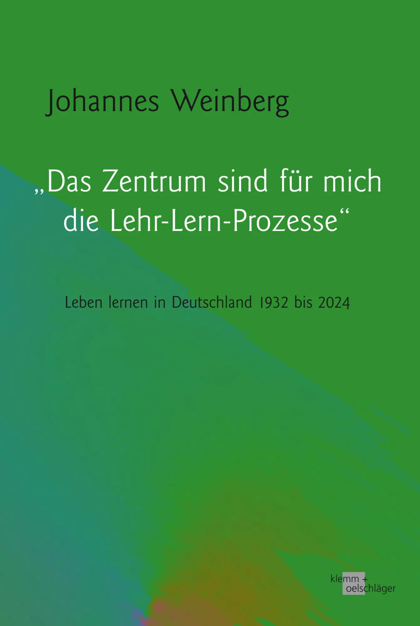 Cover: 9783862811915 | "Das Zentrum sind für mich die Lehr-Lern-Prozesse" | Johannes Weinberg