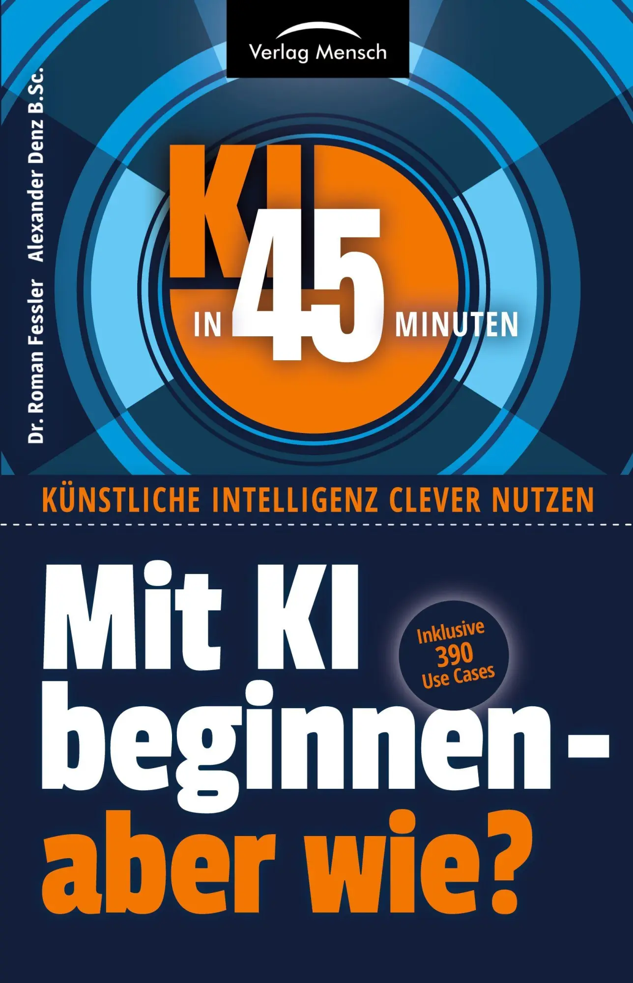 Cover: 9783903491915 | Mit KI beginnen - aber wie? | Roman Fessler (u. a.) | Taschenbuch
