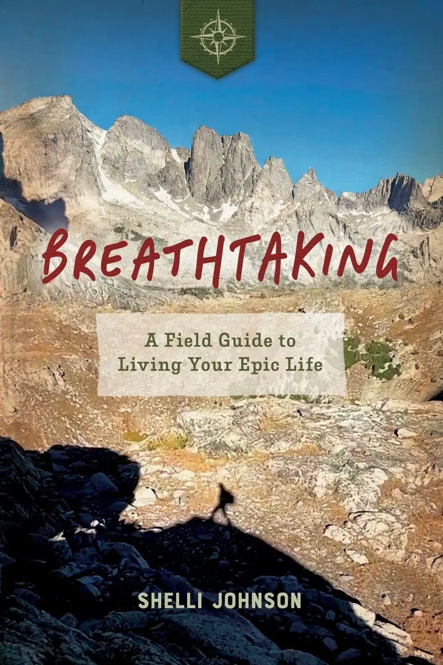 Cover: 9798998961915 | Breathtaking | A Field Guide to Living Your Epic Life | Shelli Johnson