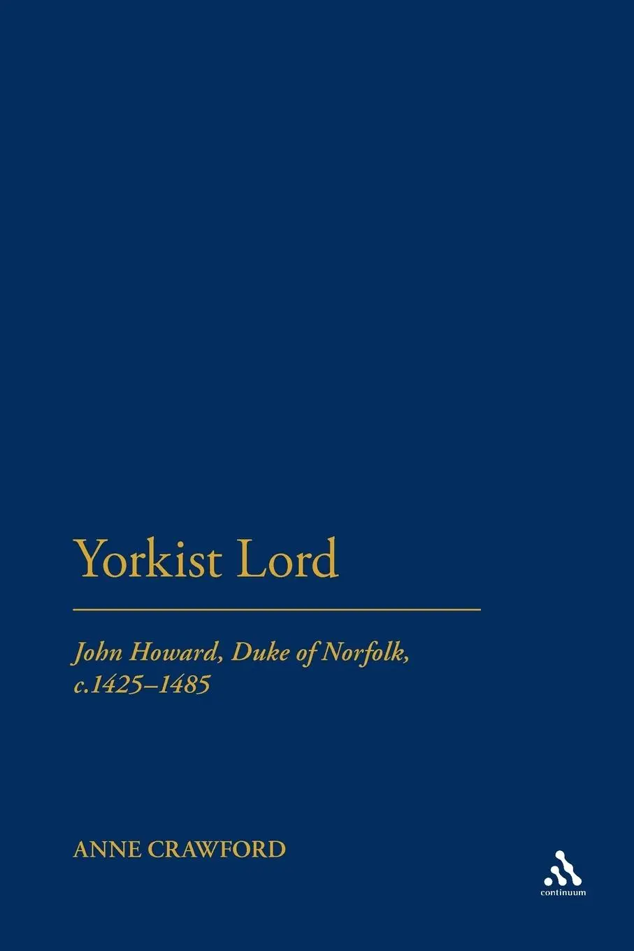 Cover: 9781441152015 | Yorkist Lord | John Howard, Duke of Norfolk, C. 1425 -1485 | Buch