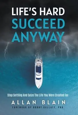 Cover: 9781636802015 | Life's Hard Succeed Anyway | Allan Blain | Buch | Englisch | 2023