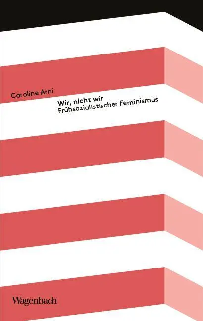 Cover: 9783803152015 | Wir, nicht wir | Frühsozialistischer Feminismus | Caroline Arni | Buch