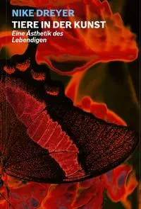 Cover: 9783889602015 | Tiere in der Kunst | Eine Ästhetik des Lebendigen | Nike Dreyer | Buch