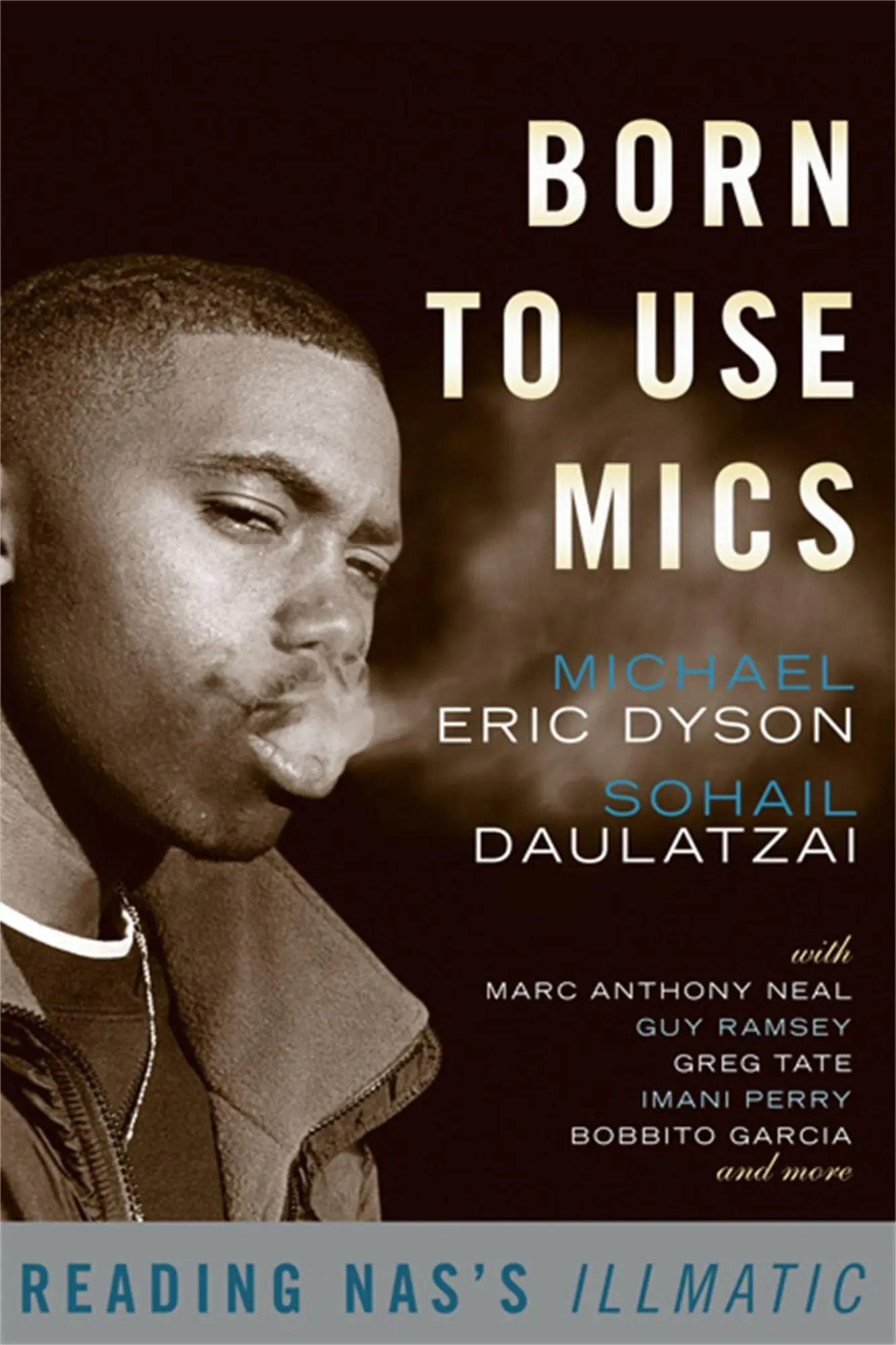 Cover: 9780465002115 | Born to Use Mics | Reading Nas's Illmatic | Michael Eric Dyson (u. a.)