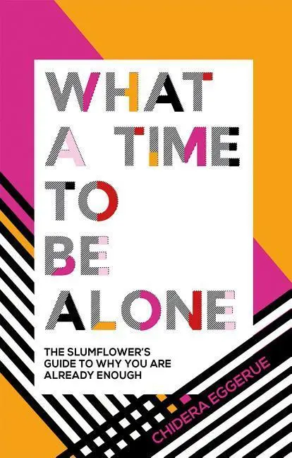 Cover: 9781787132115 | What a Time to Be Alone | Chidera Eggerue | Buch | 192 S. | Englisch
