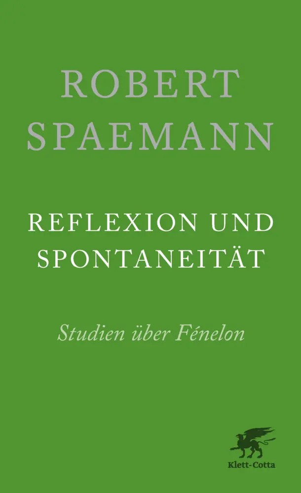 Cover: 9783608962215 | Reflexion und Spontaneität | Studien über Fénelon | Robert Spaemann