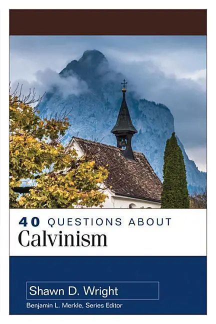 Cover: 9780825442315 | 40 Questions about Calvinism | Shawn Wright | Taschenbuch | Englisch