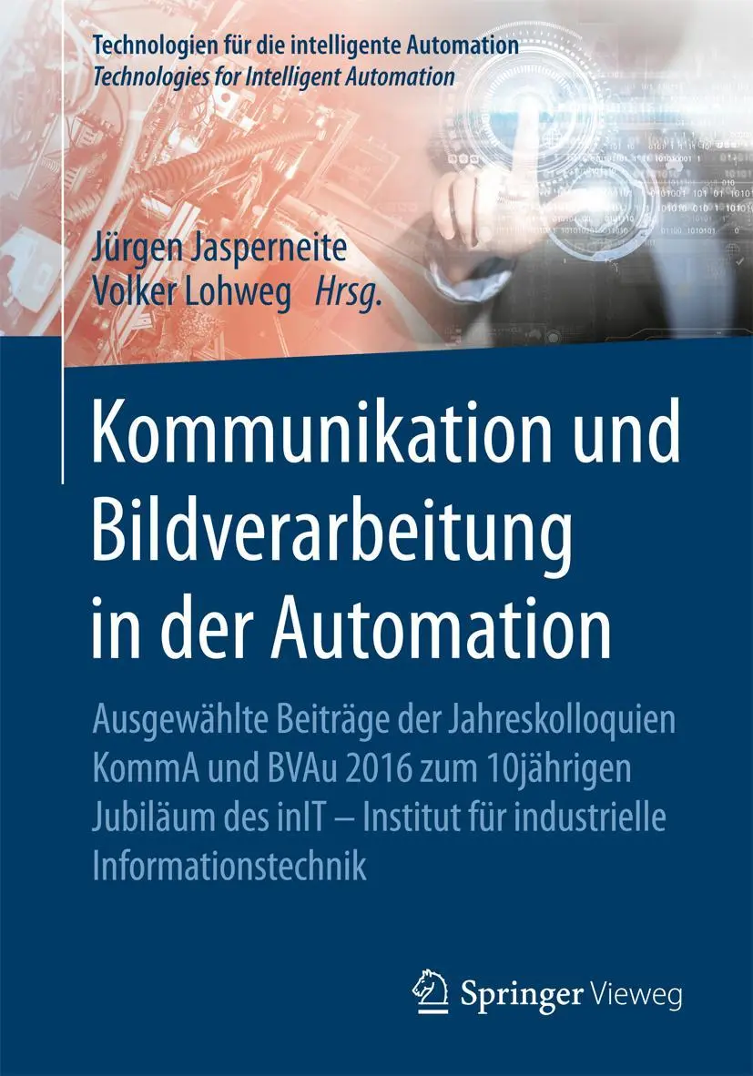 Cover: 9783662552315 | Kommunikation und Bildverarbeitung in der Automation | Lohweg (u. a.)