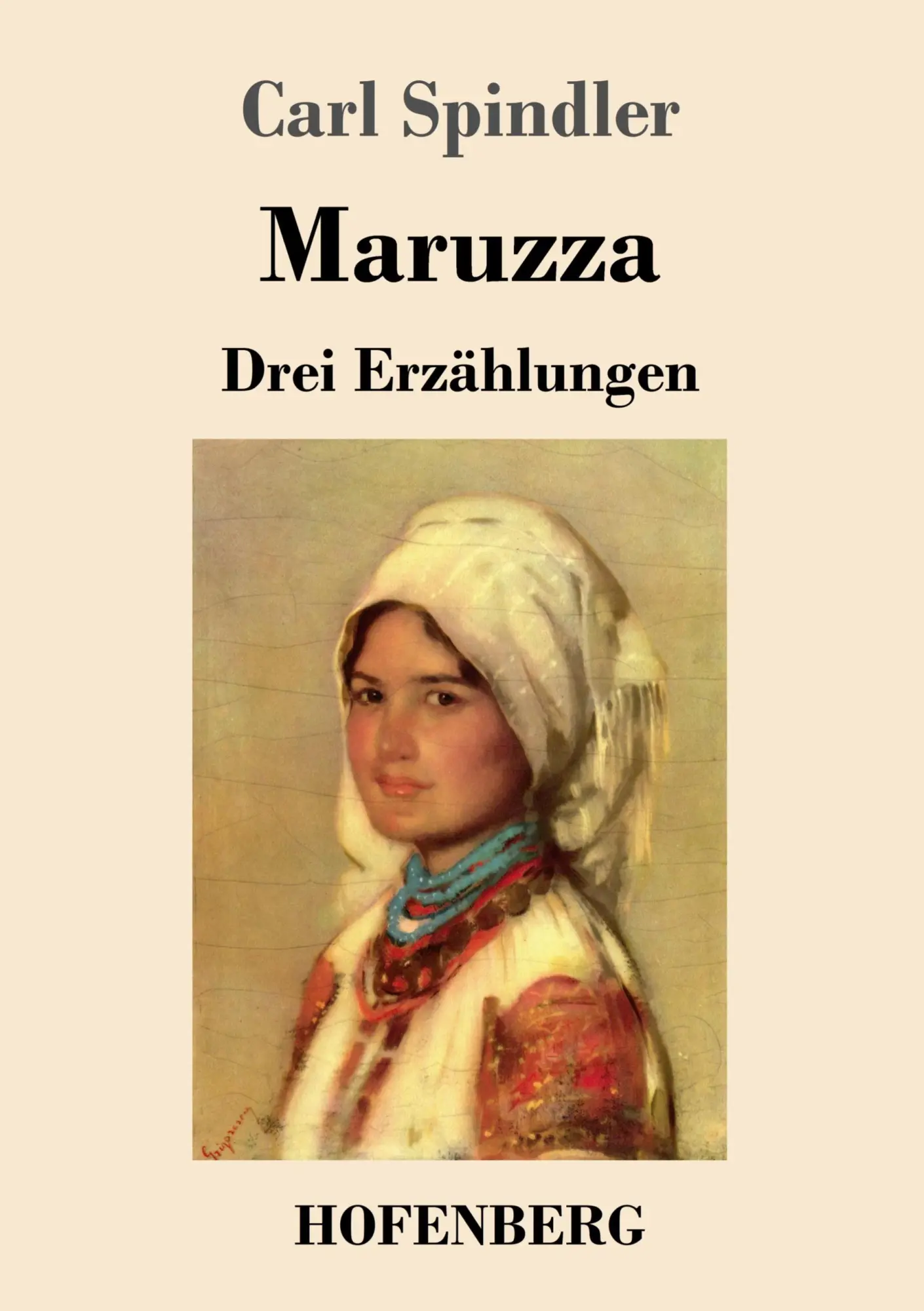 Cover: 9783743722415 | Maruzza | Drei Erzählungen | Carl Spindler | Taschenbuch | 108 S.