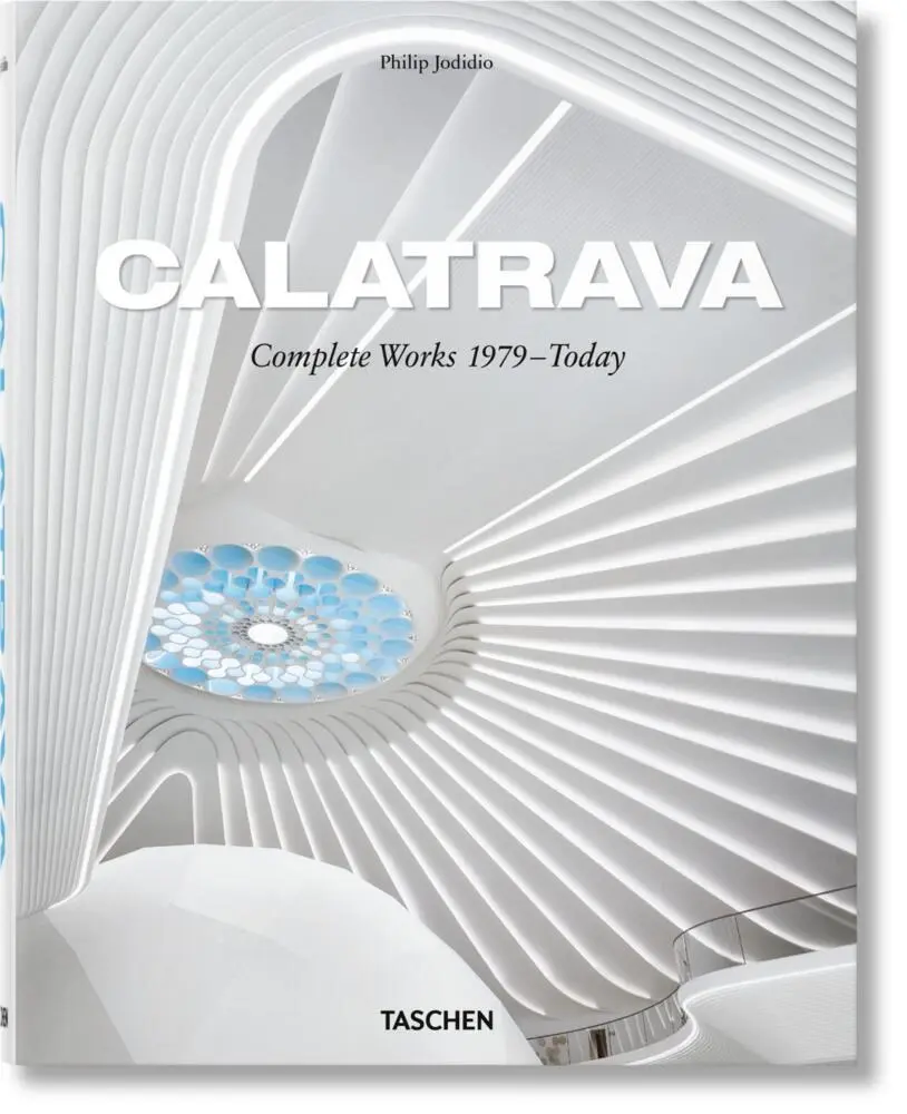 Cover: 9783836572415 | Calatrava. Complete Works 1979-Today | Philip Jodidio | Buch | 620 S.