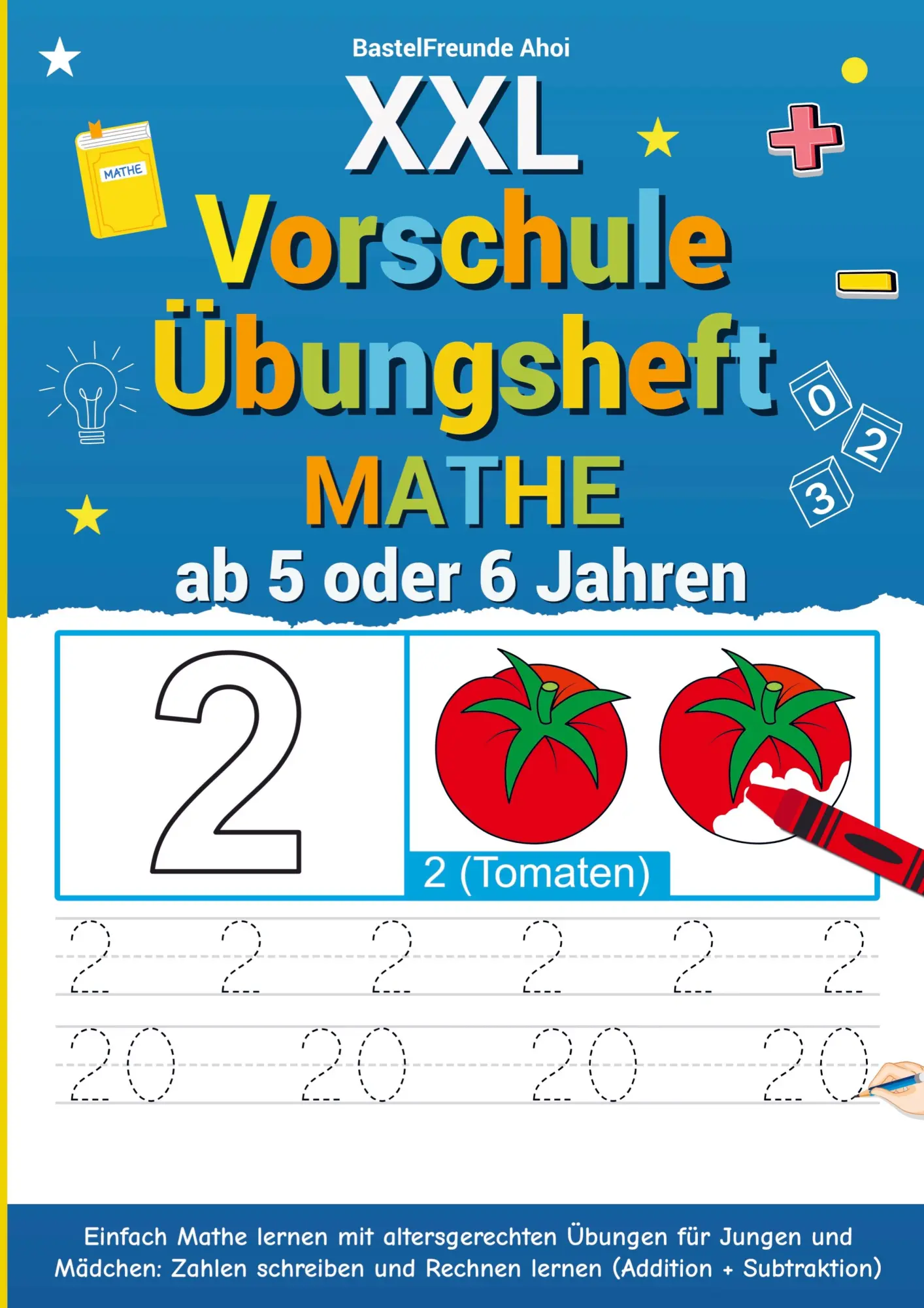Cover: 9783910272415 | XXL Vorschule Übungsheft Mathe ab 5 oder 6 Jahren | Bastelfreunde Ahoi