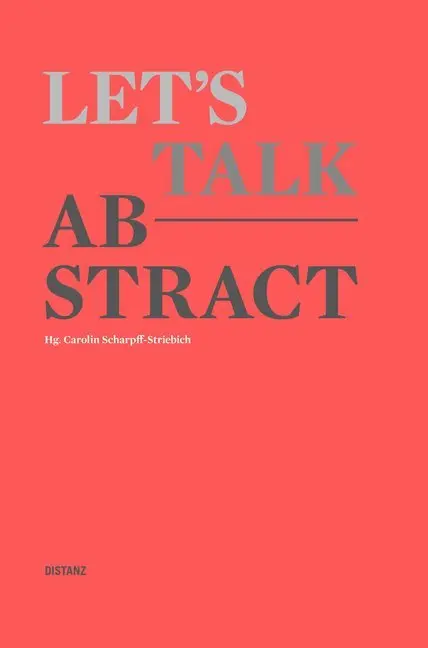 Cover: 9783954762415 | Let's talk abstract | Carolin Scharpff-Striebich | Buch | 192 S.