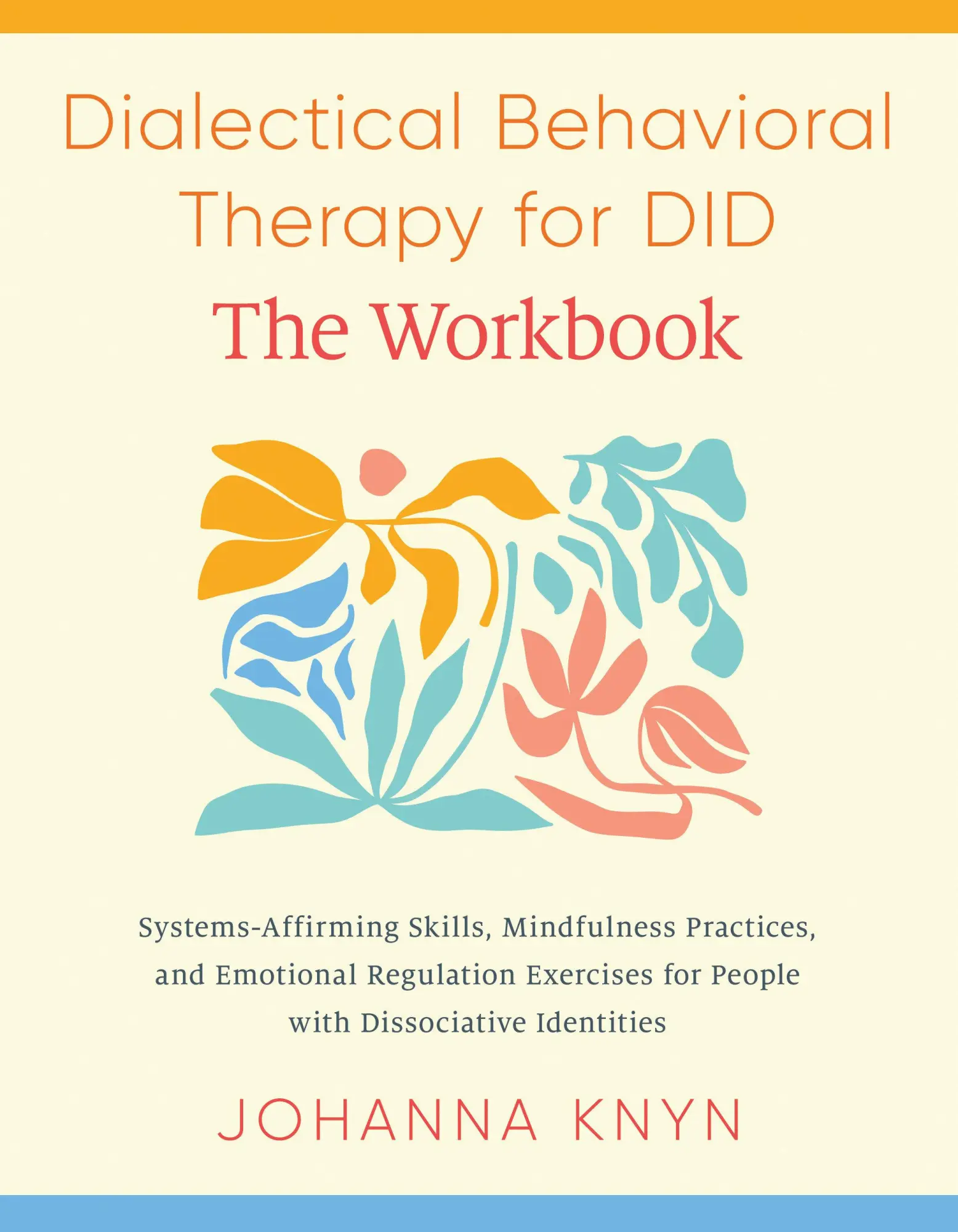 Cover: 9798889842415 | Dialectical Behavioral Therapy for Did--The Workbook | Johanna Knyn