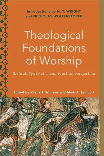 Cover: 9781540962515 | Theological Foundations of Worship | Khalia J Williams (u. a.) | Buch