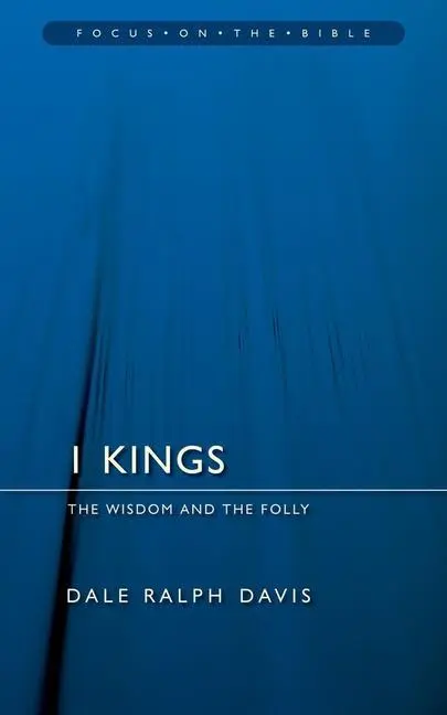 Cover: 9781845502515 | 1 Kings: The Wisdom and the Folly | Dale Ralph Davis | Taschenbuch