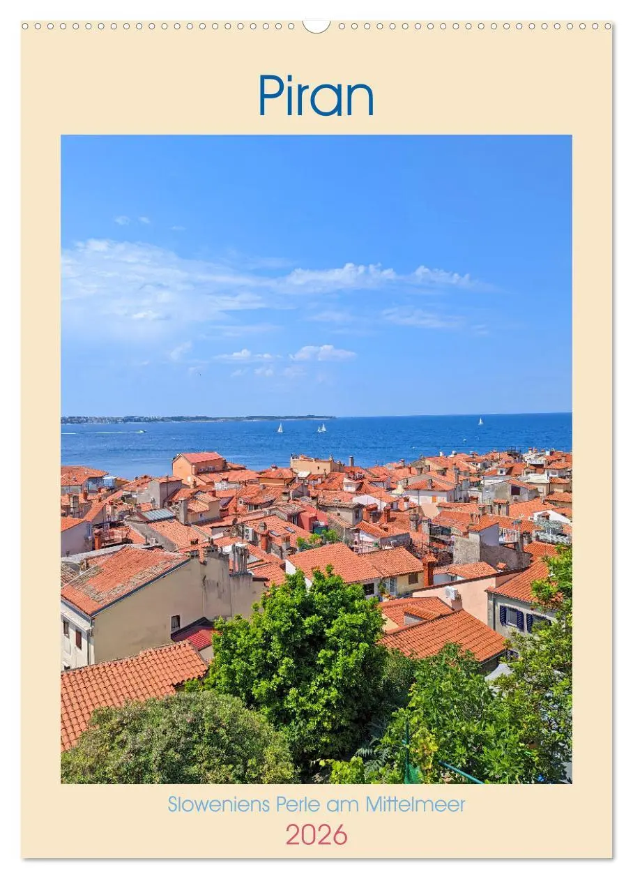 Cover: 9783516312515 | Piran, Sloweniens Perle am Mittelmeer (Wandkalender 2026 DIN A2...