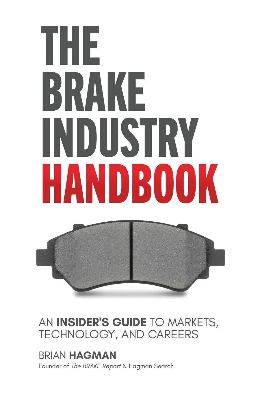 Cover: 9798995142515 | The Brake Industry Handbook | Brian Hagman | Taschenbuch | Englisch