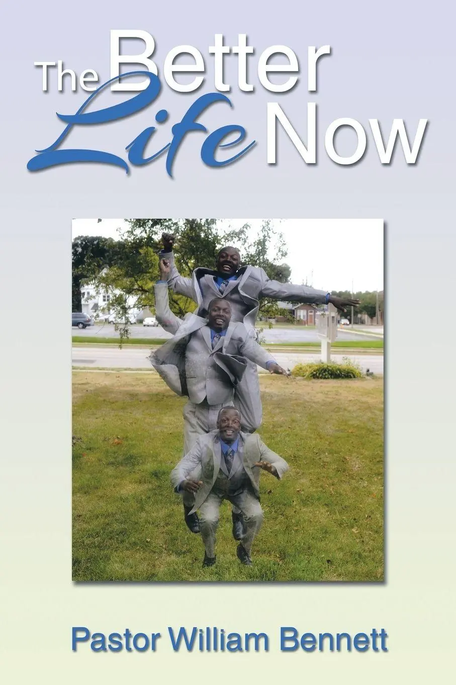 Cover: 9781493122615 | The Better Life Now | Pastor William Bennett | Taschenbuch | Englisch