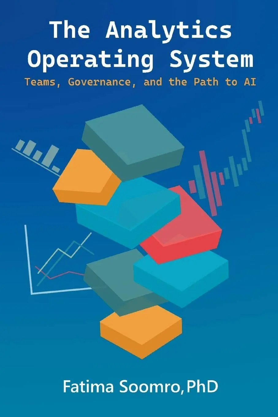 Cover: 9782970202615 | The Analytics Operating System | Teams, Governance, and the Path to AI