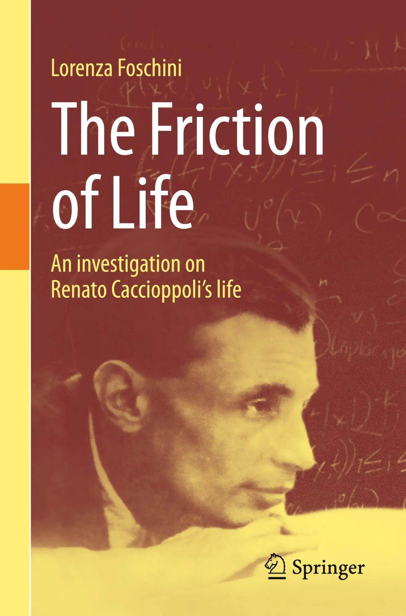 Cover: 9783031652615 | The Friction of Life | An investigation on Renato Caccioppoli's life