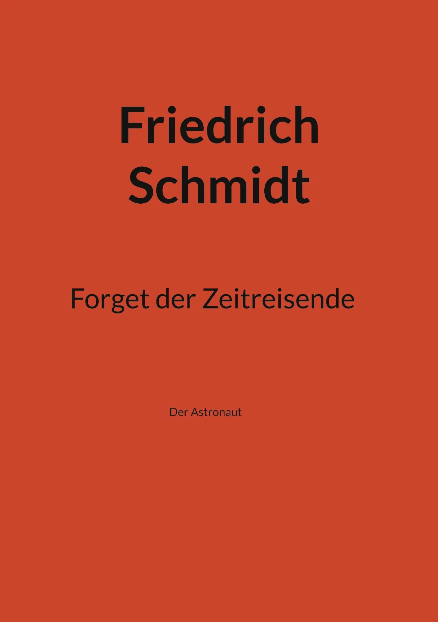 Cover: 9783758342615 | Forget der Zeitreisende | Der Astronaut | Friedrich Schmidt | Buch