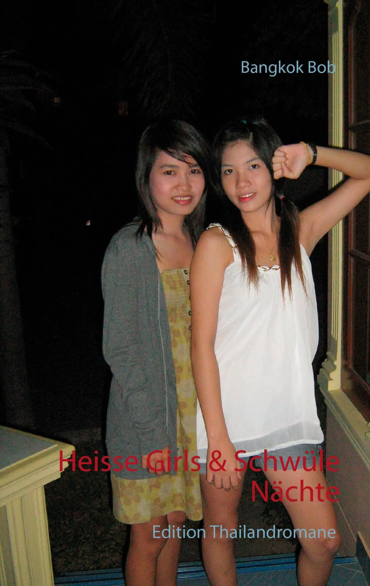 Cover: 9783837092615 | Heisse Girls &amp; Schwüle Nächte | Edition Thailandromane | Bob Bangkok