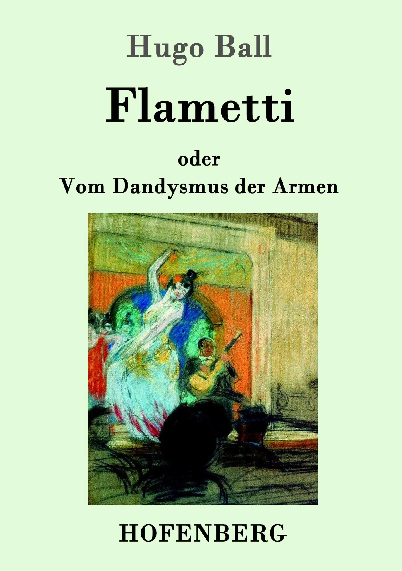 Cover: 9783861992615 | Flametti | oder Vom Dandysmus der Armen | Hugo Ball | Taschenbuch
