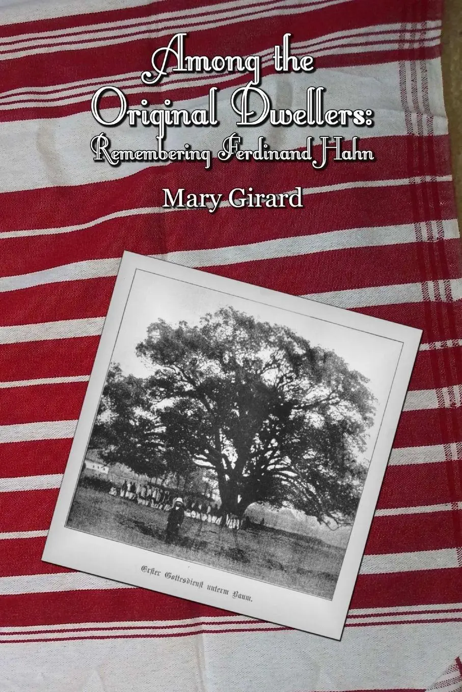 Cover: 9780359422715 | Among the Original Dwellers | Remembering Ferdinand Hahn | Mary Girard