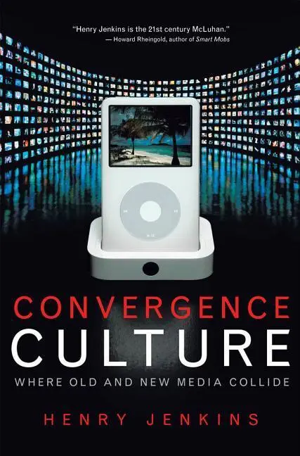 Cover: 9780814742815 | Convergence Culture – Where Old and New Media Collide | Henry Jenkins