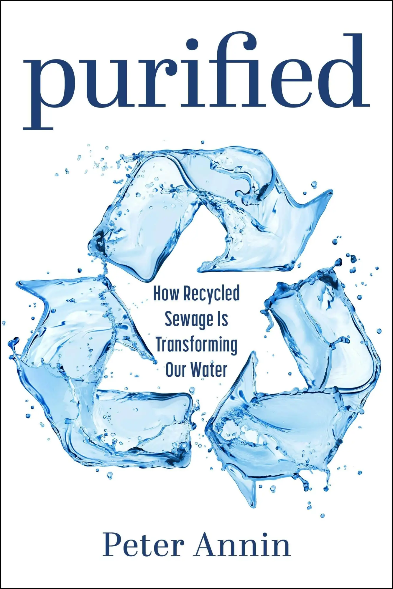 Cover: 9781642832815 | Purified | How Recycled Sewage Is Transforming Our Water | Peter Annin