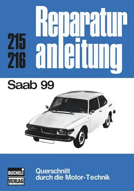 Cover: 9783716812815 | Saab 99 | Querschnitt durch die Motortechnik | Taschenbuch | 131 S.