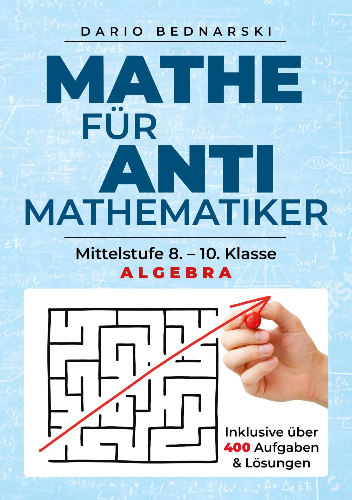 Cover: 9783742312815 | Mathe für Antimathematiker - Algebra | Dario Bednarski | Taschenbuch