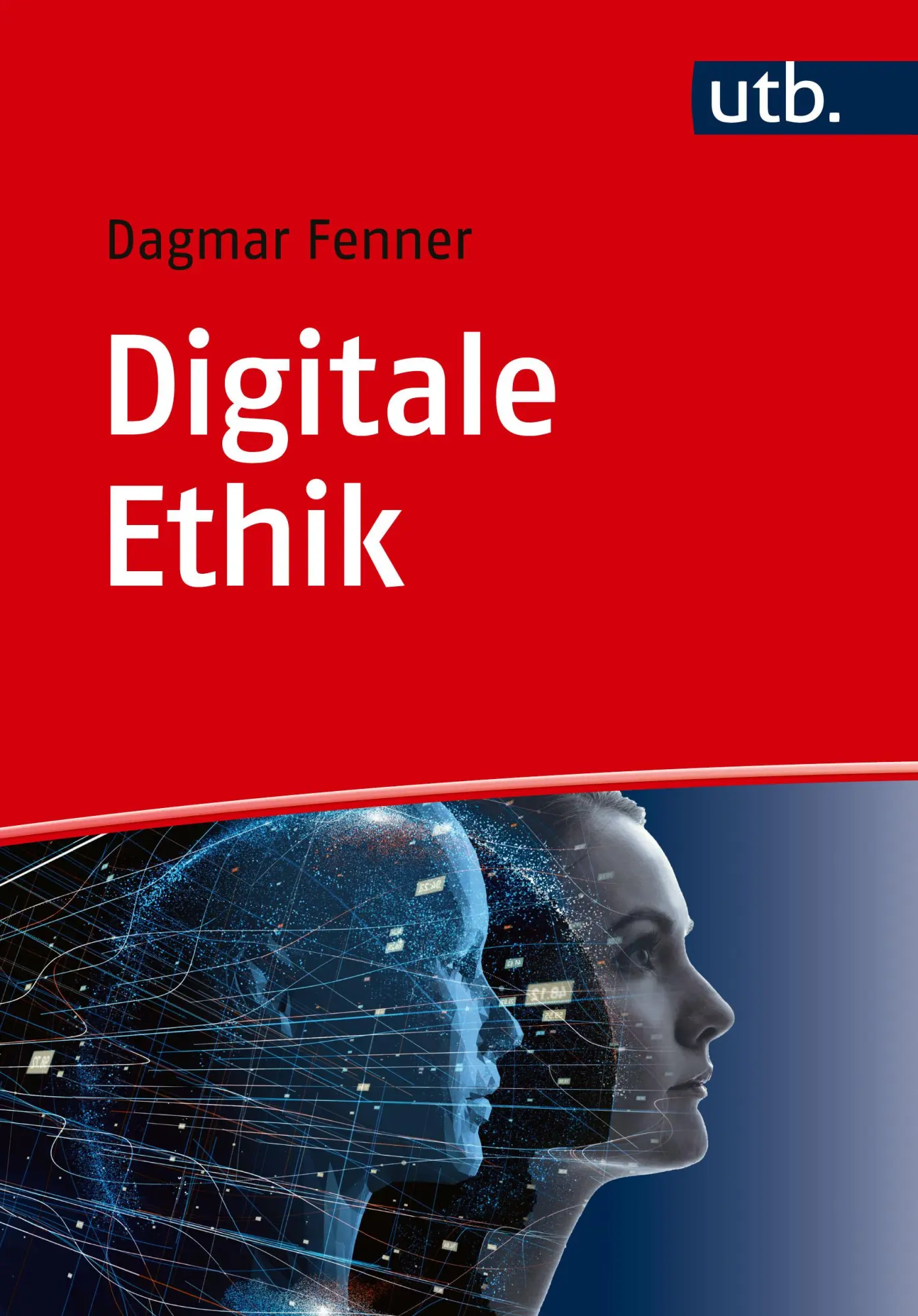 Cover: 9783825262815 | Digitale Ethik | Eine Einführung | Dagmar Fenner | Taschenbuch | 2025