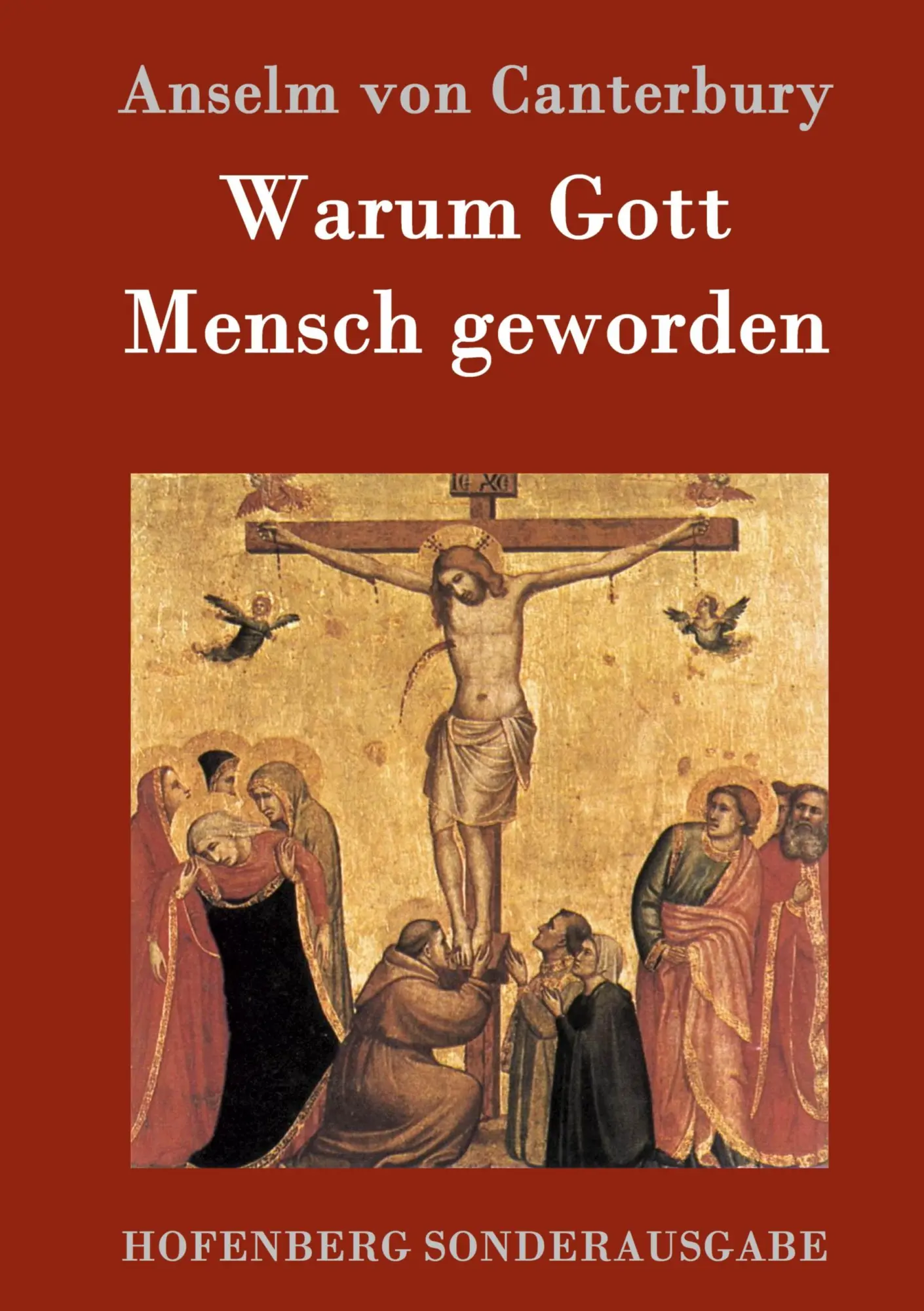 Cover: 9783843082815 | Warum Gott Mensch geworden | Cur deus homo | Anselm Von Canterbury