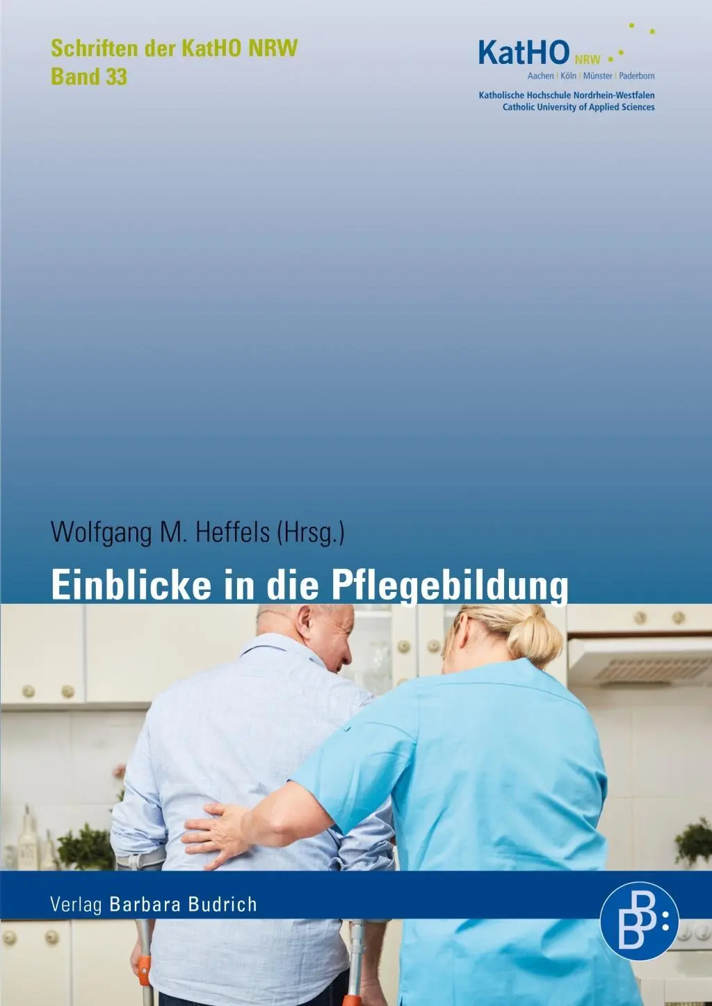 Cover: 9783847422815 | Einblicke in die Pflegebildung | Wolfgang M. Heffels | Taschenbuch