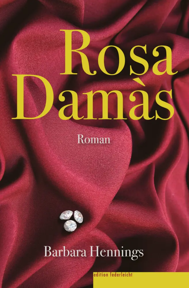 Cover: 9783946112815 | Rosa Damàs | ihr Glanz - ihr Fluch | Barbara Hennings | Buch | 416 S.