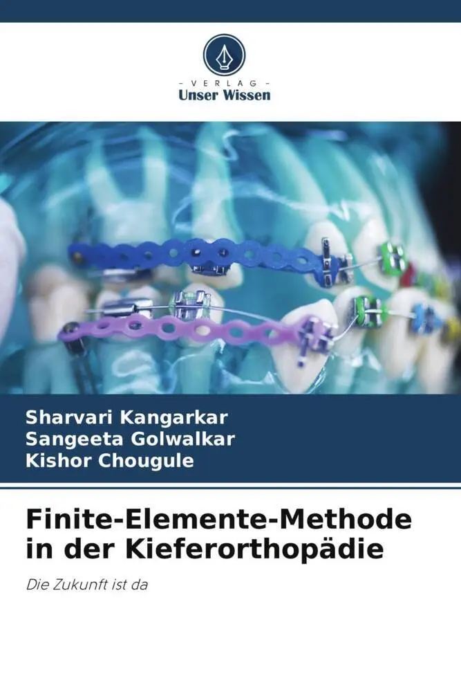 Cover: 9786205052815 | Finite-Elemente-Methode in der Kieferorthopädie | Die Zukunft ist da