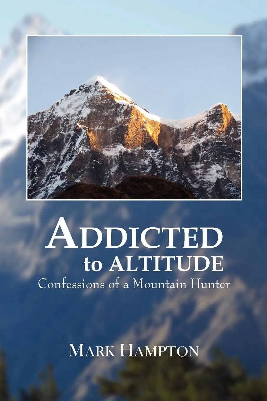 Cover: 9781456872915 | Addicted to Altitude | Mark Hampton | Taschenbuch | Englisch | 2011