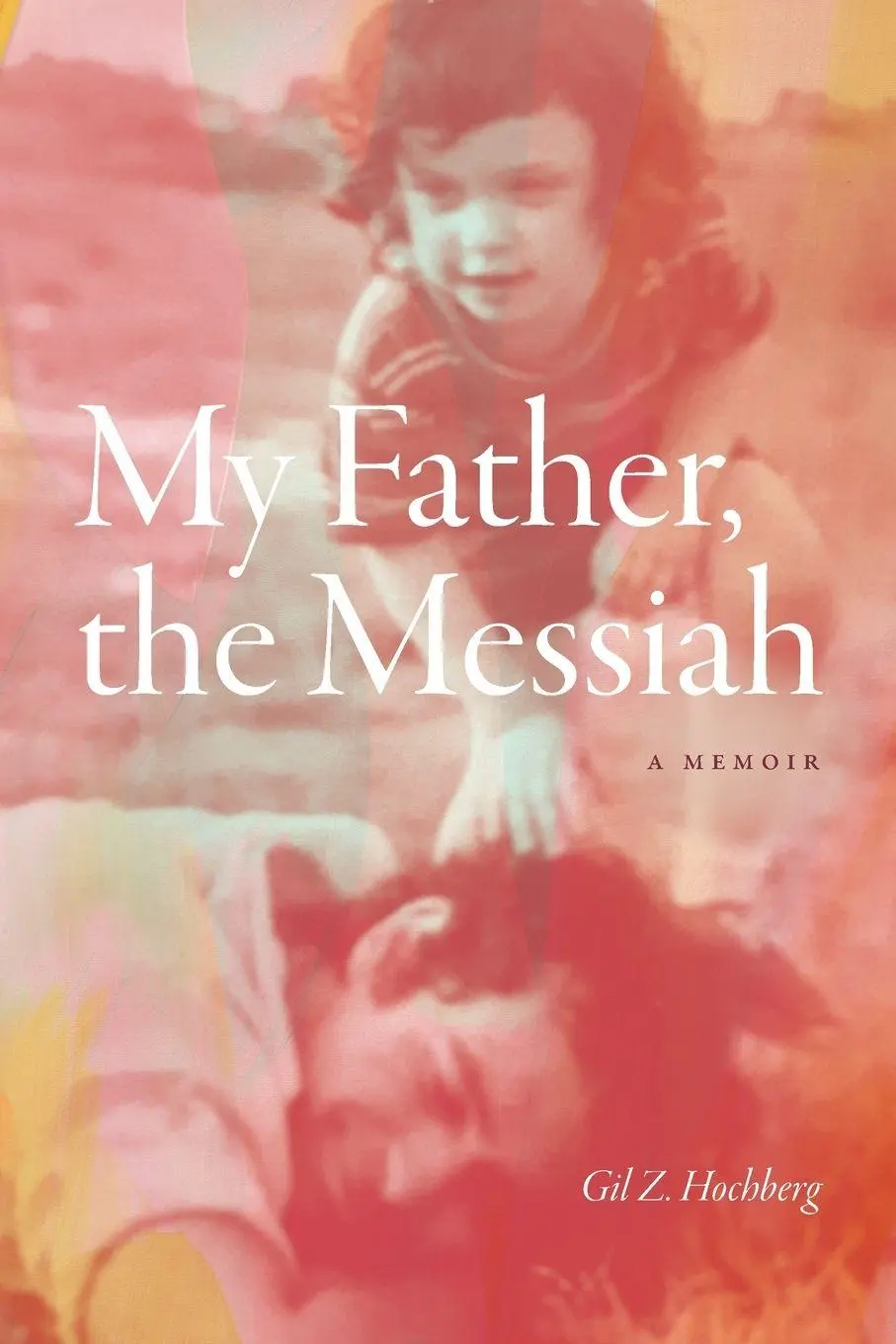 Cover: 9781478032915 | My Father, the Messiah | A Memoir | Gil Z. Hochberg | Taschenbuch