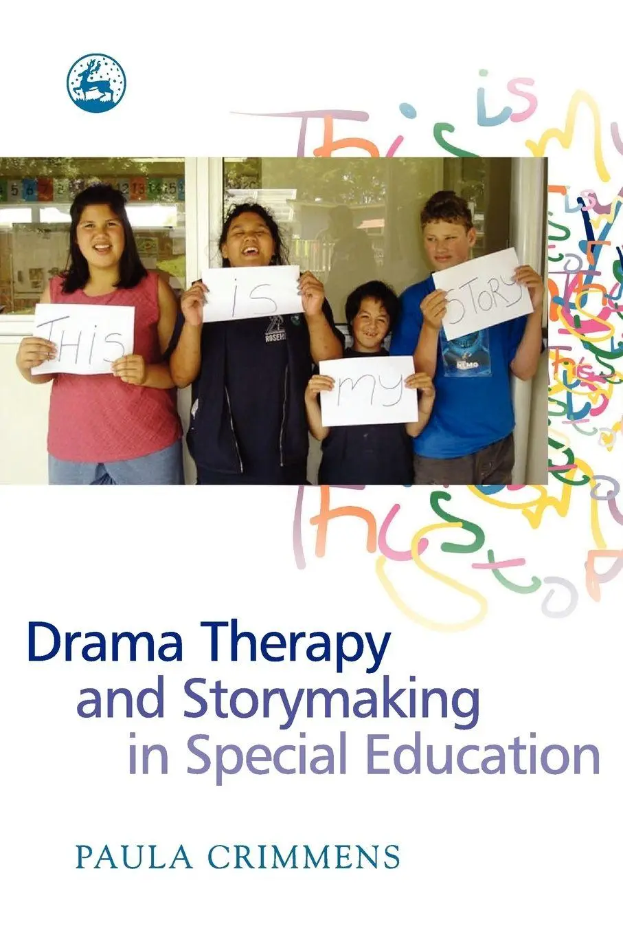 Cover: 9781843102915 | Drama Therapy and Storymaking in Special Education | Paula Crimmens