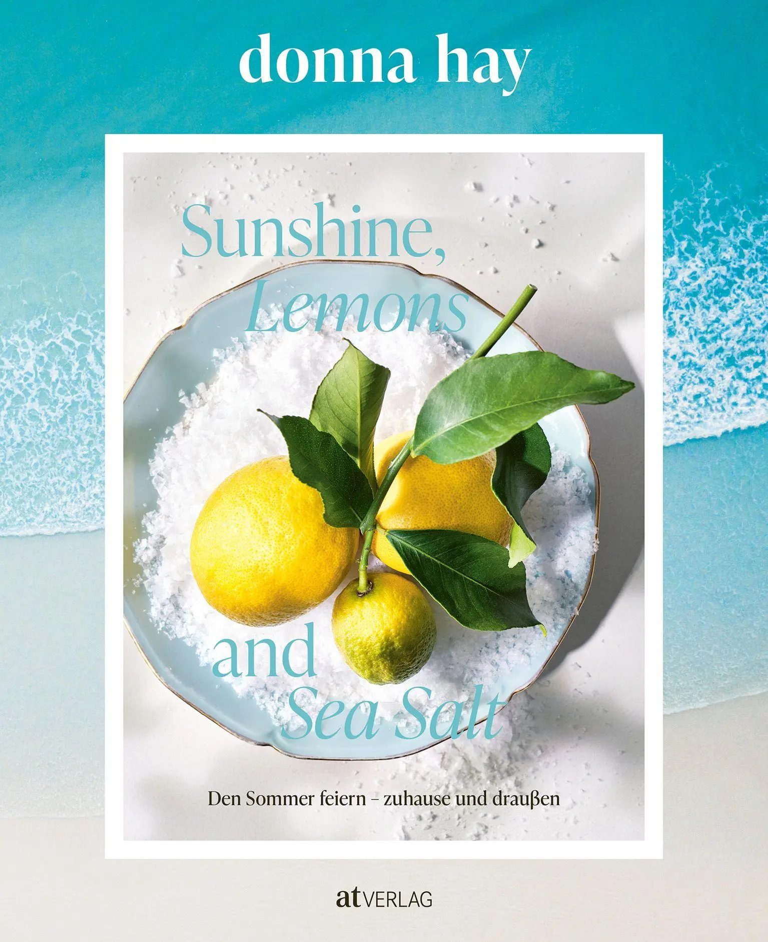 Cover: 9783039022915 | Sunshine, Lemons and Sea Salt | Donna Hay | Buch | 272 S. | Deutsch