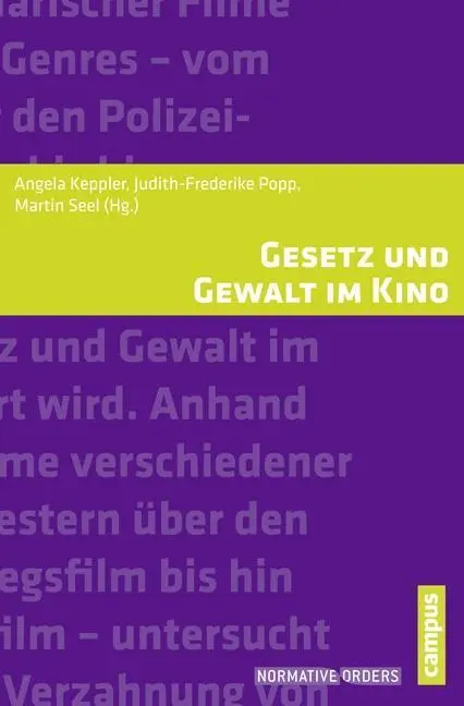 Cover: 9783593502915 | Gesetz und Gewalt im Kino | Normative Orders 14 | Angela Keppler