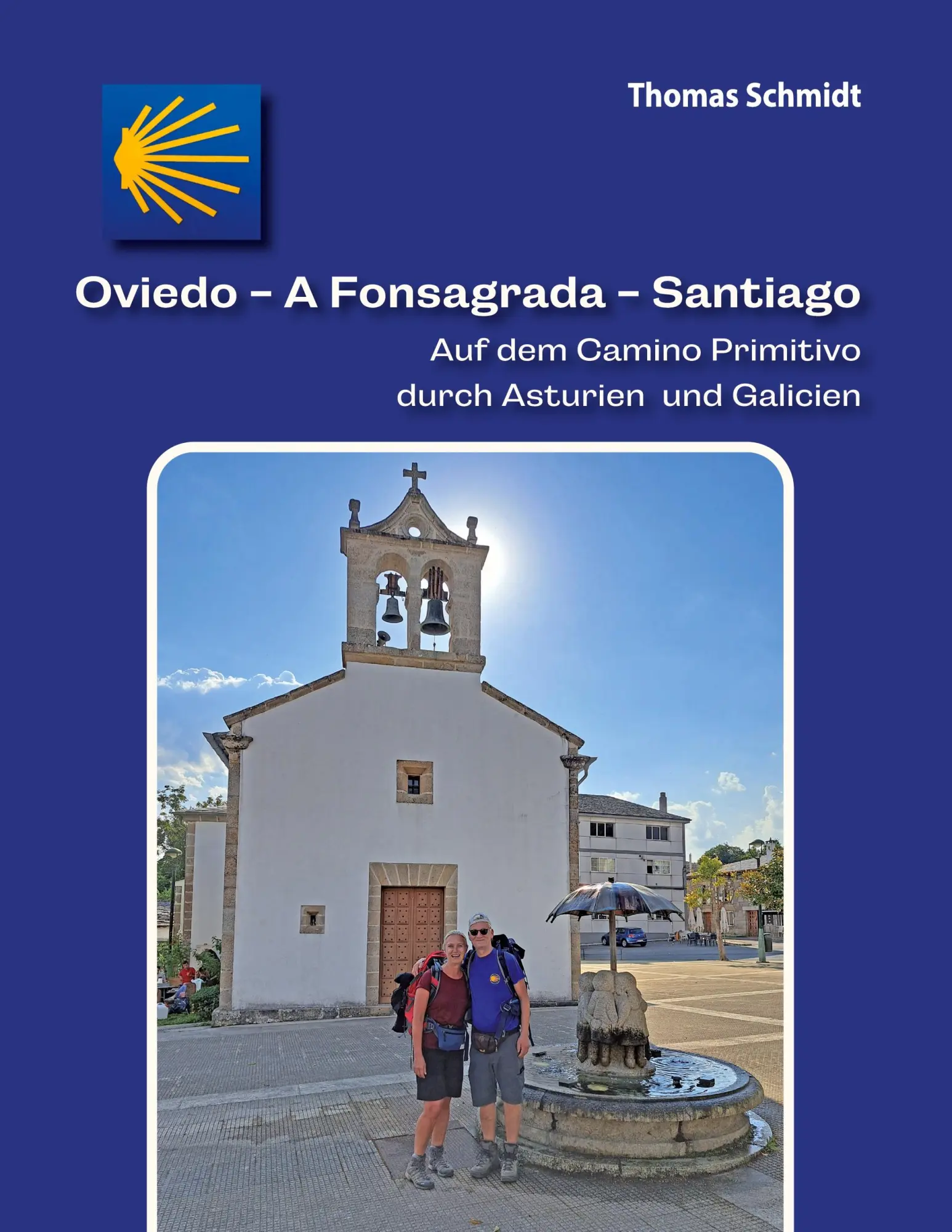 Cover: 9783758312915 | Oviedo - A Fonsagrada - Santiago | Thomas Schmidt | Taschenbuch | 2024