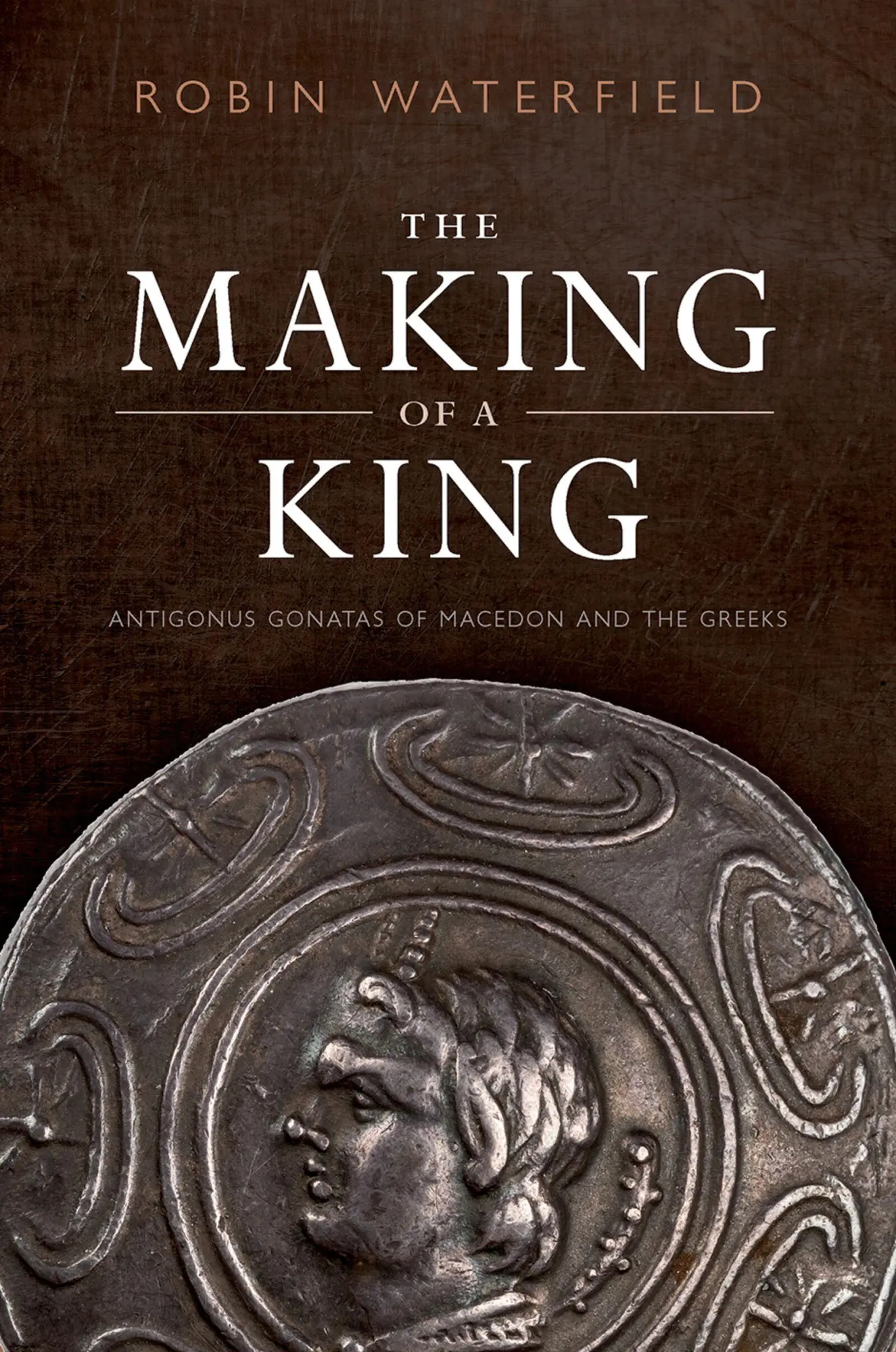 Cover: 9780198853015 | The Making of a King | Antigonus Gonatas of Macedon and the Greeks