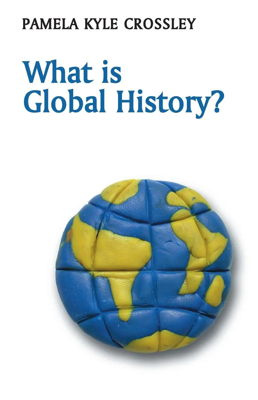 Cover: 9780745633015 | What Is Global History? | Pamela Kyle Crossley | Taschenbuch | 152 S.