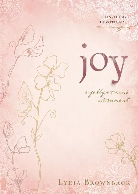 Cover: 9781433513015 | Joy | A Godly Woman's Adornment | Lydia Brownback | Taschenbuch | 2010