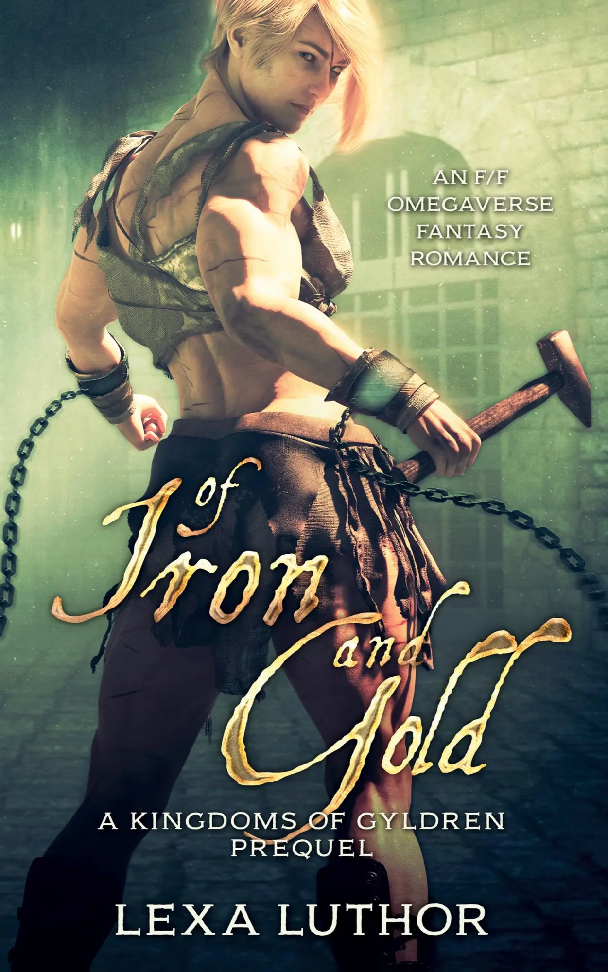 Cover: 9781952993015 | Of Iron and Gold | An F/F Omegaverse Fantasy Romance | Lexa Luthor