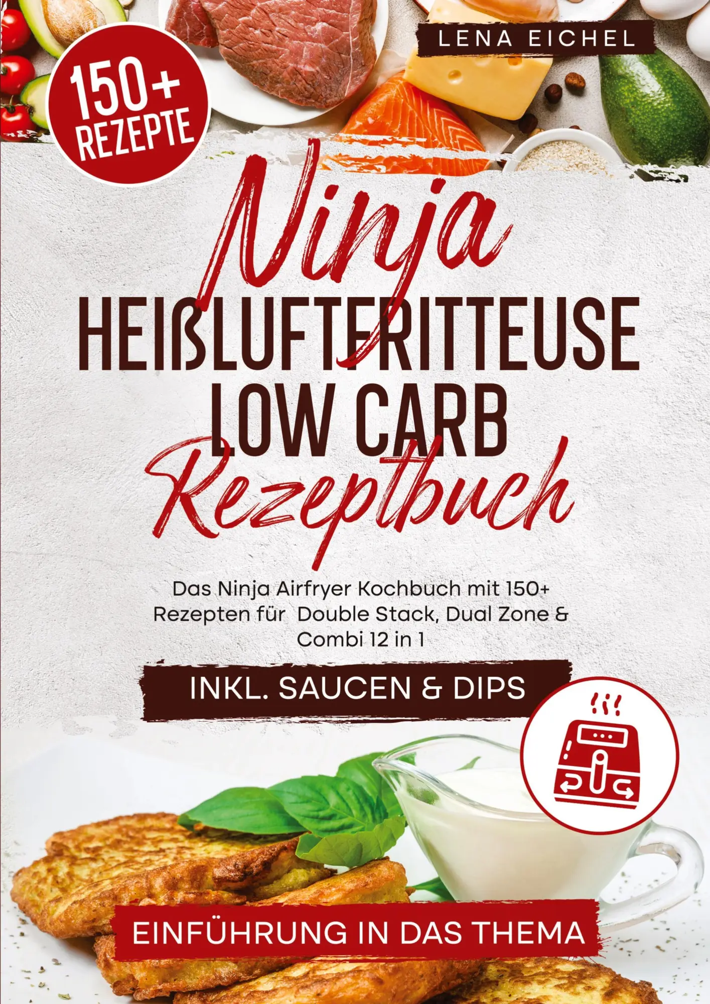 Cover: 9783384503015 | Ninja Heißluftfritteuse Low Carb Rezeptbuch | Lena Eichel | Buch